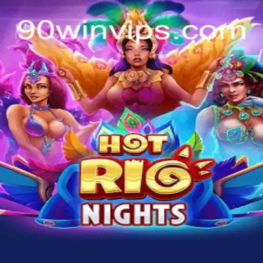Explore the Thrilling World of HotRioNights with 90Win - A Plataforma Mais Respeitável